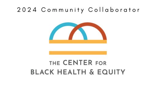 Community Collaborator The Center for Black Health & Equity